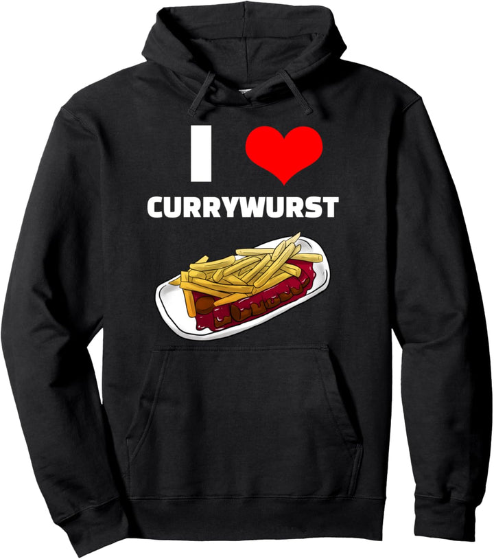 I Love Currywurst Bratwurst Fast Food Pullover Hoodie