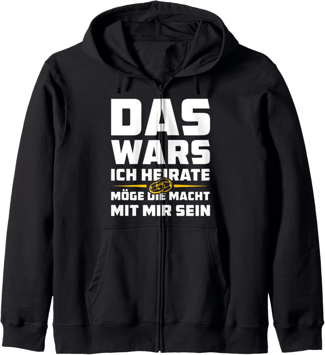 Das wars ich heirate Möge die macht mit mir sein JGA Kapuzenjacke