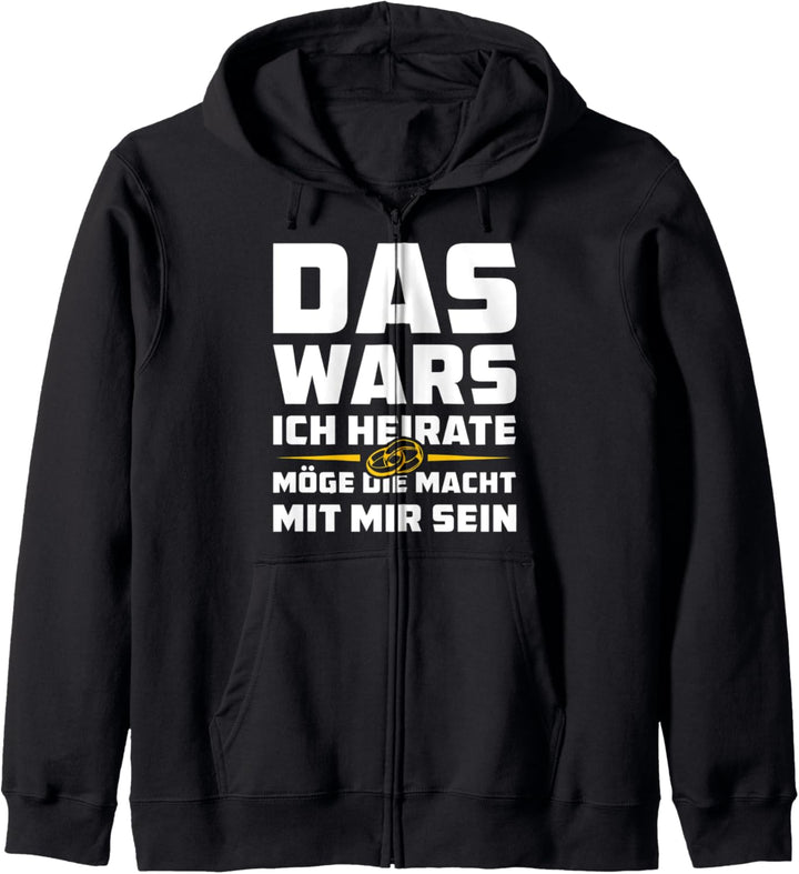 Das wars ich heirate Möge die macht mit mir sein JGA Kapuzenjacke