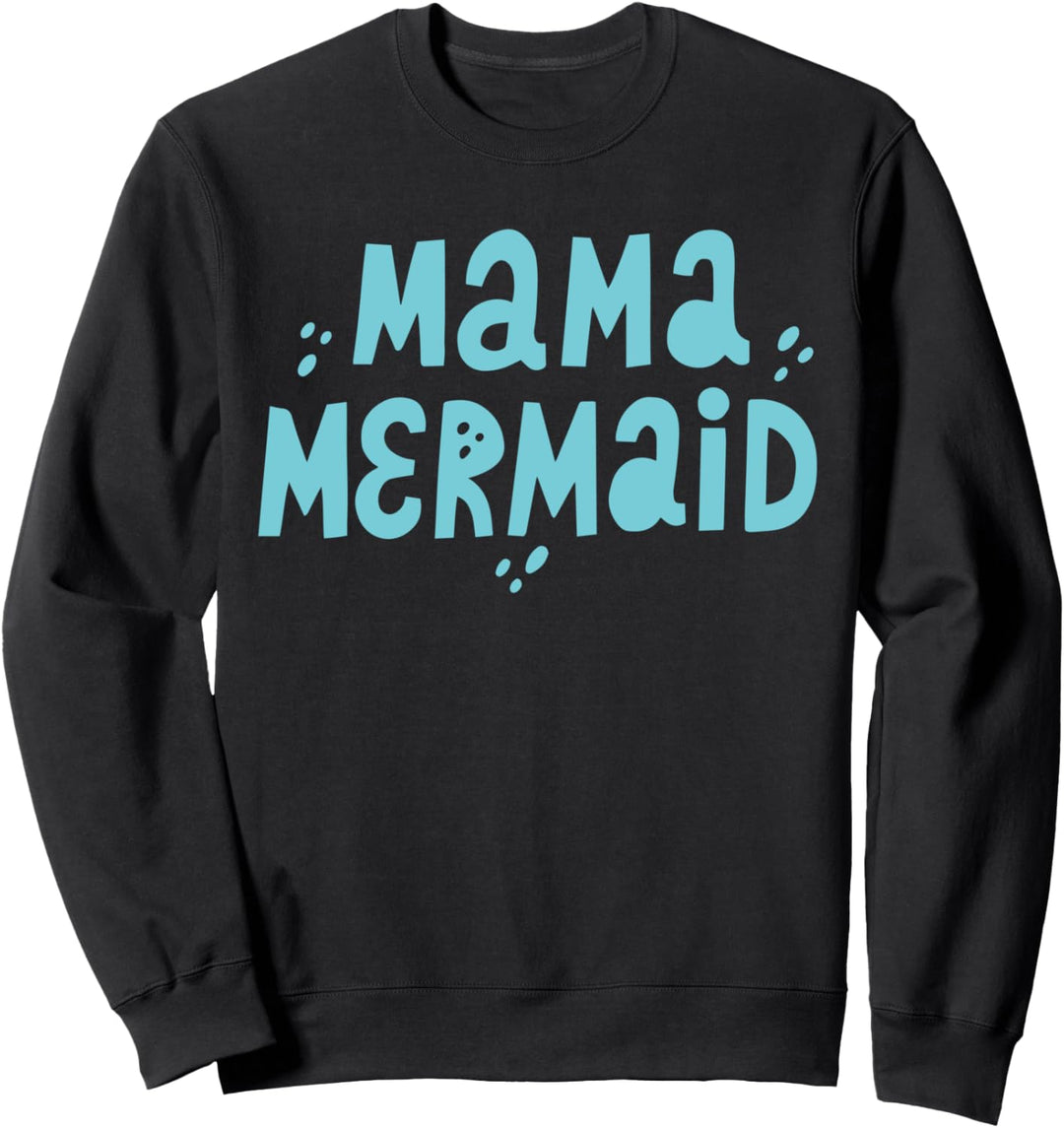 Mama Mermaid Sweatshirt