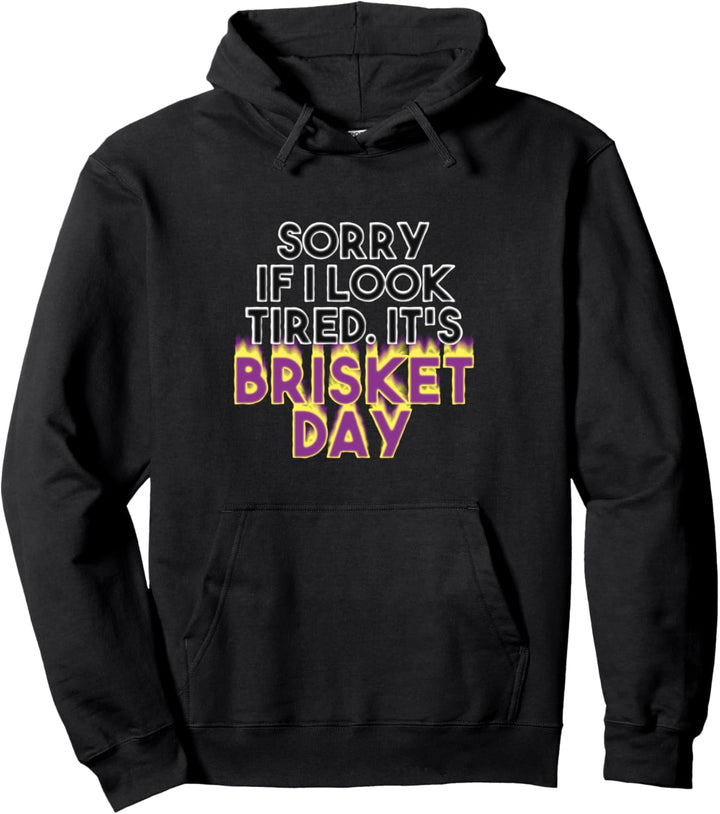 Entschuldigung, wenn ich müde aussehe, ist es Brisket Day Brisket Pullover Hoodie