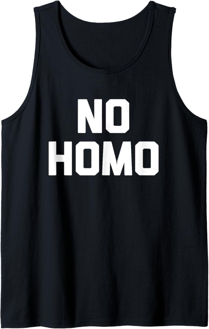 No Homo T-Shirt Lustig Spruch sarkastisch Neuheit Humor Cool Tank Top