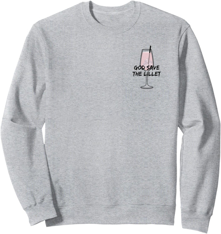 God save the Lillet - I love cocktails - my favorite drink Sweatshirt