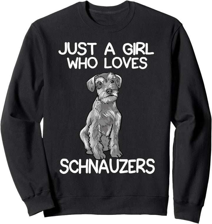 Just A Girl Who Loves Schnauzer Dog Schnauzer Lover Owner Sweatshirt