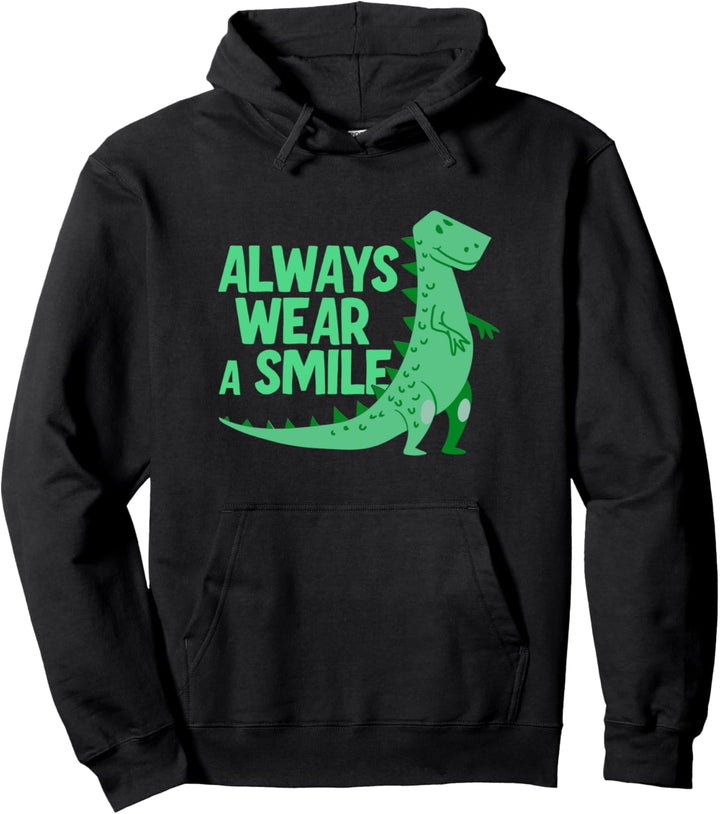 Always Wear A Smile Dino Pullover Hoodie