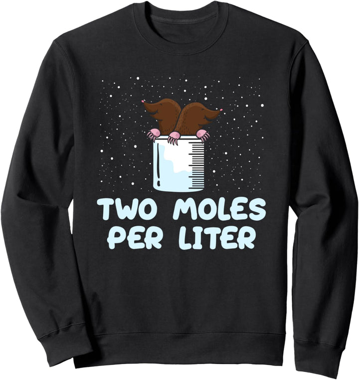 Two Moles Per Liter Wissenschaft Tier Chemiker Physiker Sweatshirt