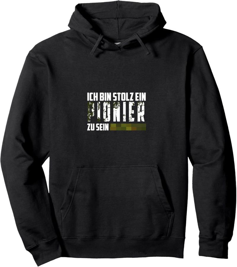 Ich bin stolz ein Pionier zu sein - Soldaten und Bundeswehr Pullover Hoodie