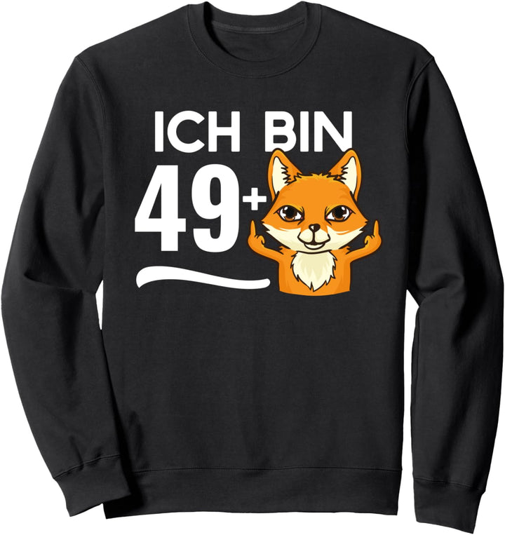 Lustiges 50. Geburtstag Ich bin 49 + Mittelfinger Fuchs Sweatshirt