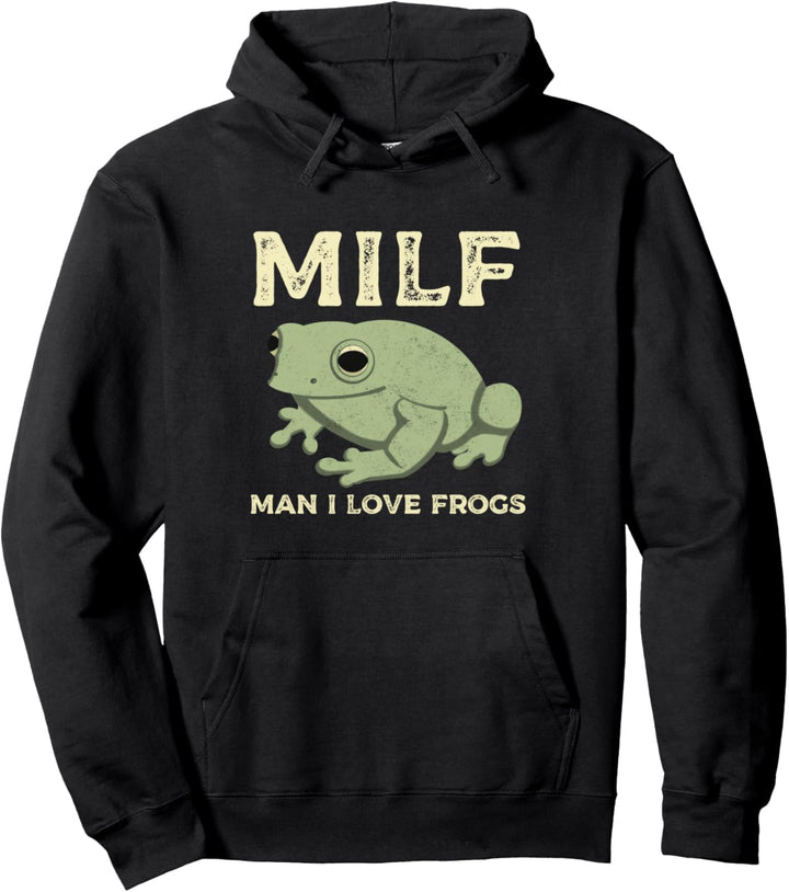 Milf Man I Love Frogs lustiger sarkastischer Frosch Pullover Hoodie