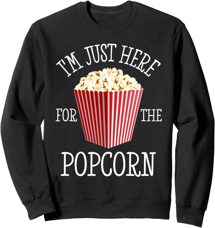 Popcorn Ich bin nur hier für das Popcorn-Geschenk Sweatshirt