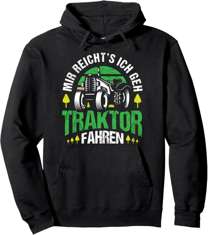 Mir Reichts Ich Gehe Traktor Fahren Landwirtschaft Geschenk Pullover Hoodie