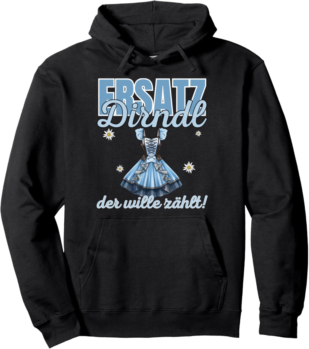 Ersatz Dirndl der Wille zählt Oktoberfest Outfit Trachten Pullover Hoodie