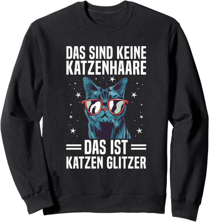 Das Sind Keine Katzenhaar Katzen Glitzer Katzenhaare Spruch Sweatshirt