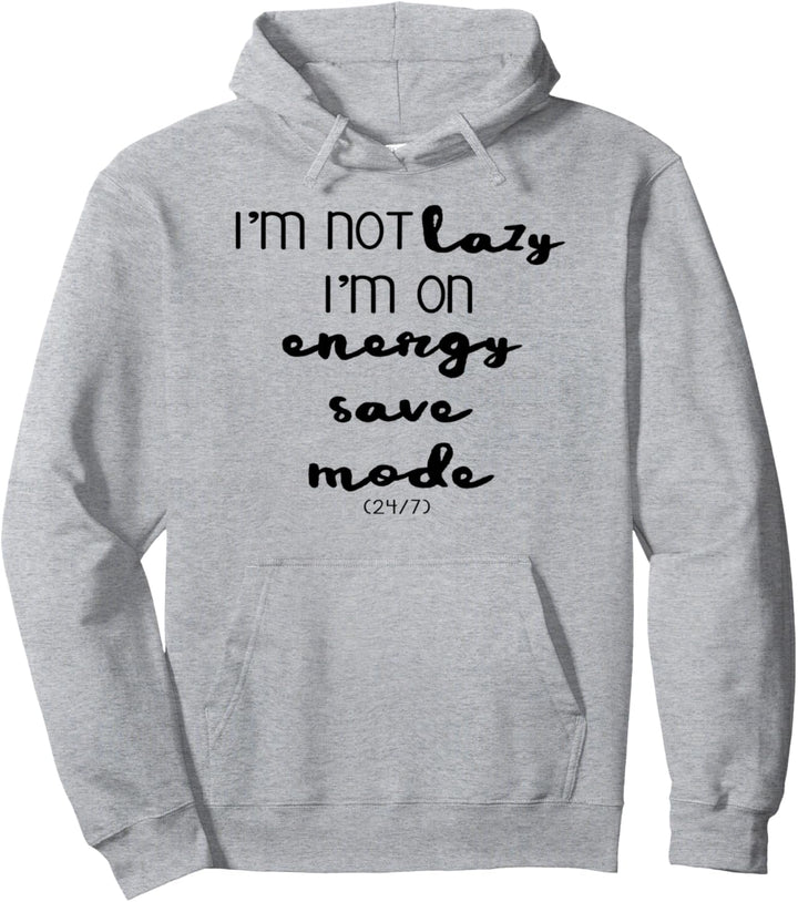 Ich bin nicht faul Ich bin im Energiesparmodus 24/7 lustig Pullover Hoodie