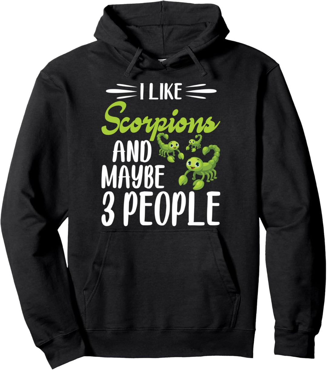 I Like Scorpions and Maybe 3 People | Scorpion Lover Pullover Hoodie