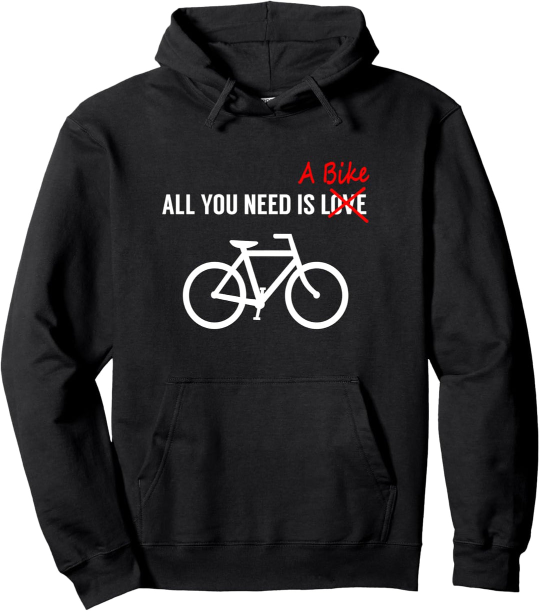 All You Need Is A Bike - Unique Cool Cycling Pullover Hoodie
