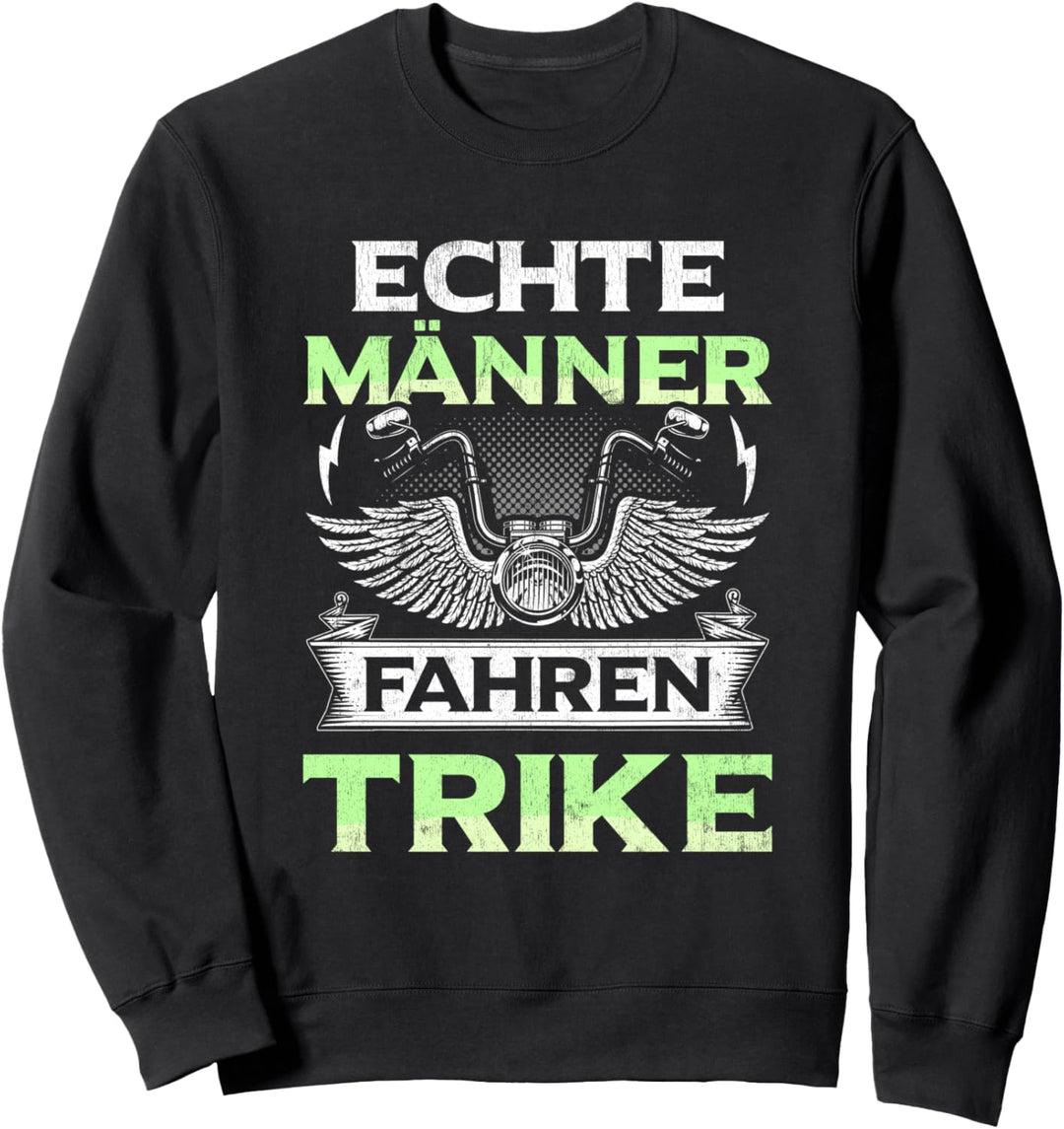 Triker Geschenk Trike Fahrer Spruch Biker Trikes Dreirad Sweatshirt