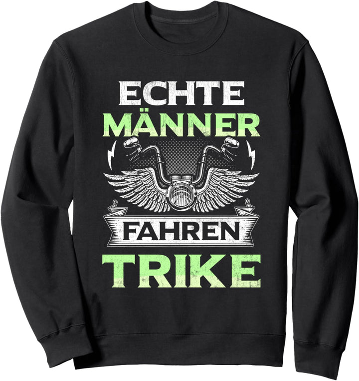 Triker Geschenk Trike Fahrer Spruch Biker Trikes Dreirad Sweatshirt