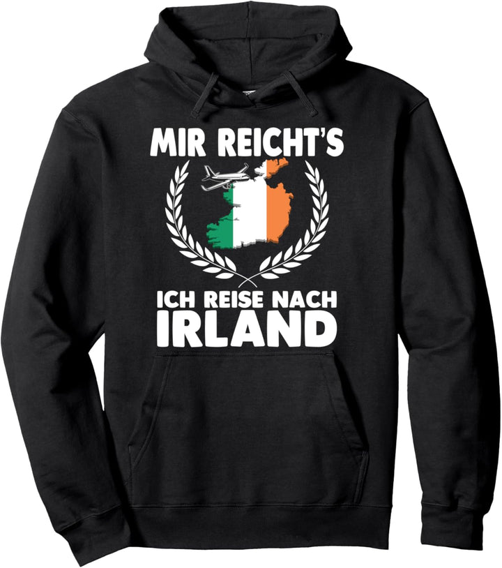 Mir reichts ich reise nach Irland Pullover Hoodie