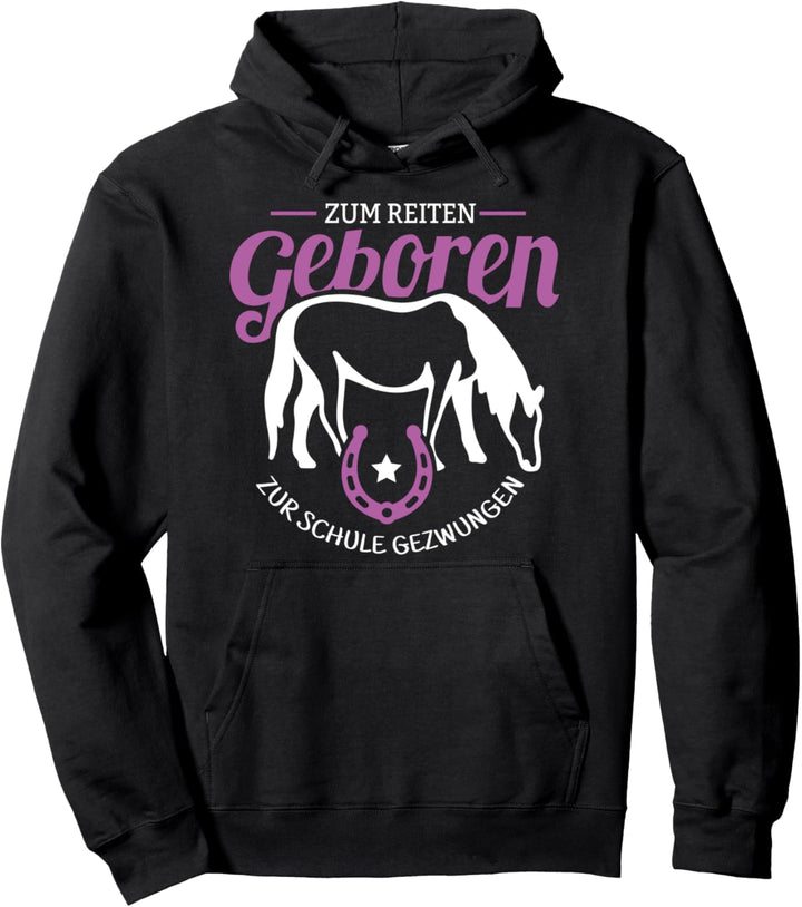 Zur Schule gezwungen zum Reiten geboren Pferd Reiter Spruch Pullover Hoodie