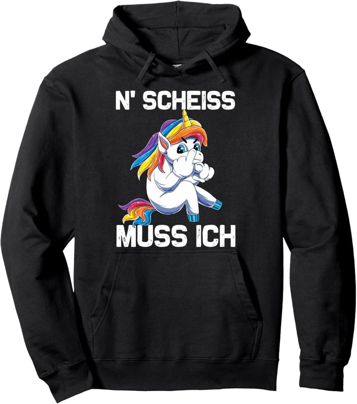 N' Scheiss muss ich Lustiger Einhorn Spruch Frauen Unicorn Pullover Hoodie