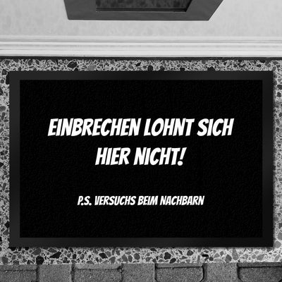 Fussmatte Einbrechen lohnt Sich Nicht - gehe zu den Nachbarn mit lustigem Spruch schwarz rutschfeste