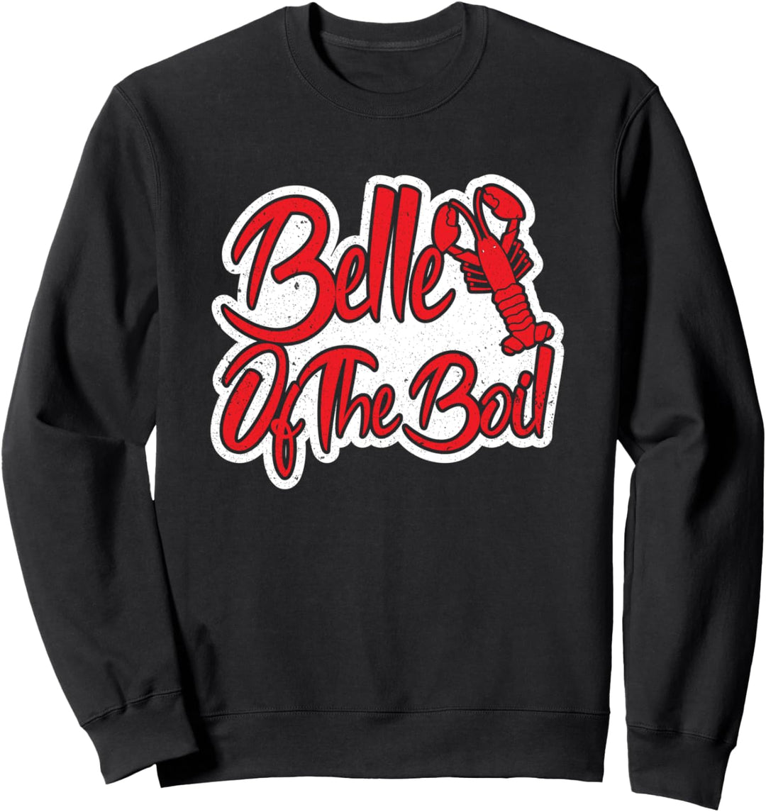 Belle of the Boil Seafood Crawfish Crayfish Boil Fish Party Sweatshirt