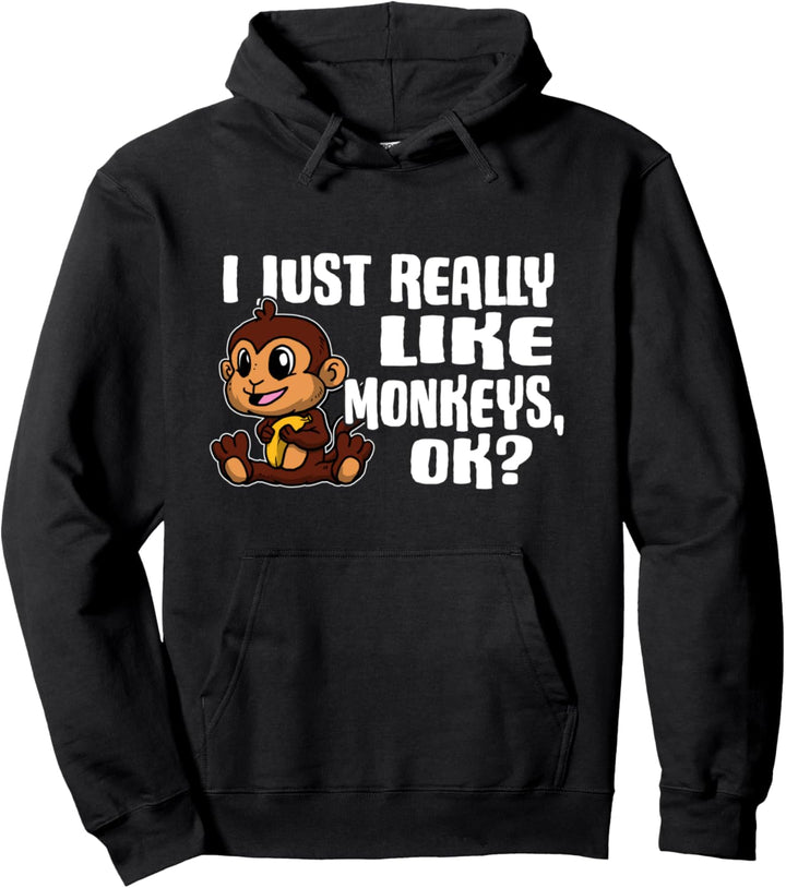 I Just Really Like Monkeys Ok Lustiges Affen Kostüm Pullover Hoodie