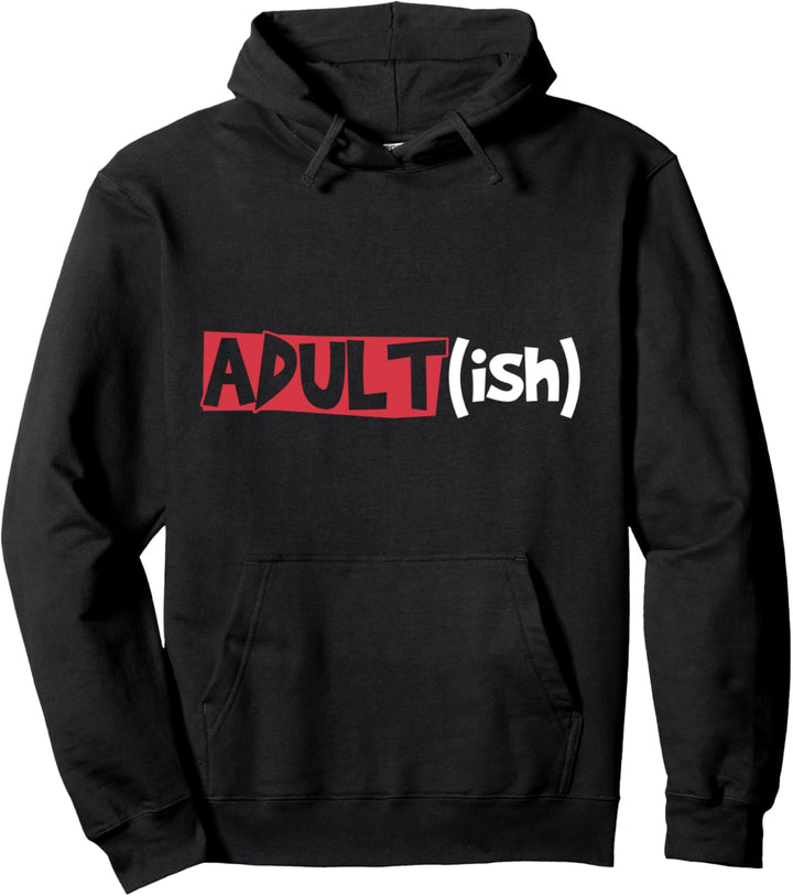 Adult-Ish Erwachsener Geburtstag Pullover Hoodie