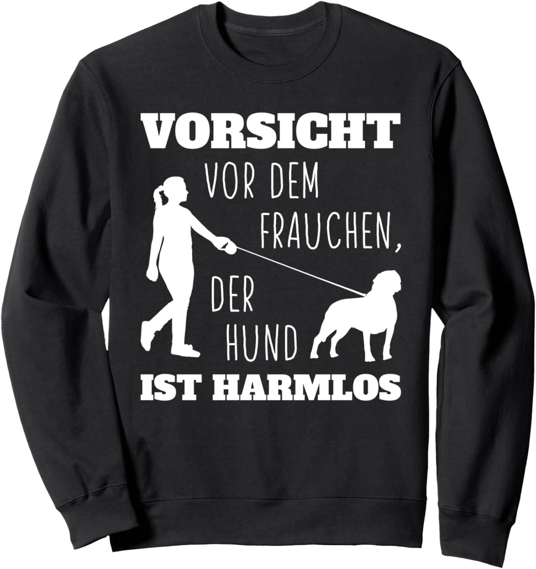 Vorsicht vor dem Frauchen der Hund ist harmlos Rottweiler Sweatshirt