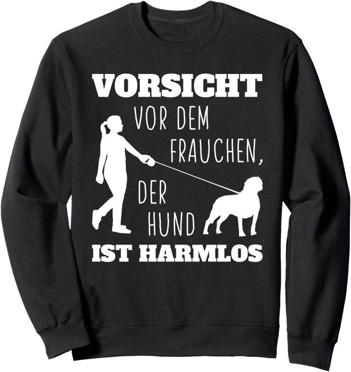 Vorsicht vor dem Frauchen der Hund ist harmlos Rottweiler Sweatshirt
