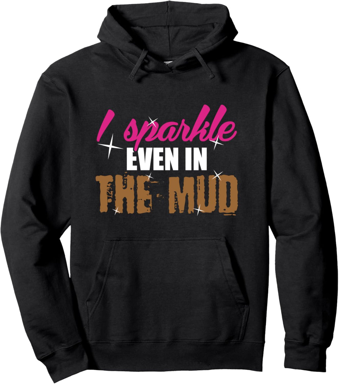 I Sparkle Even in Mud Team Girls ATV Gift Mud Run Princess Pullover Hoodie