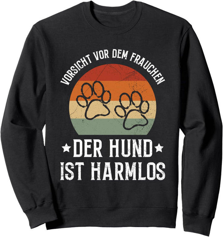 Vorsicht Vor Dem Frauchen Der Hund Ist Harmlos Spruch Sweatshirt