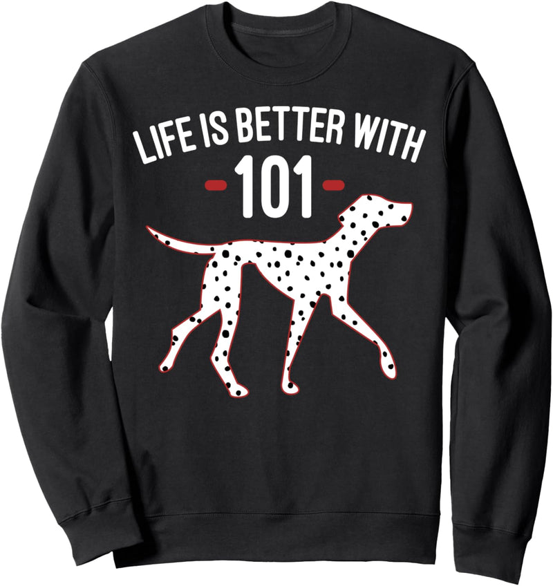 Disney 101 Dalmatians Life Is Better Sweatshirt