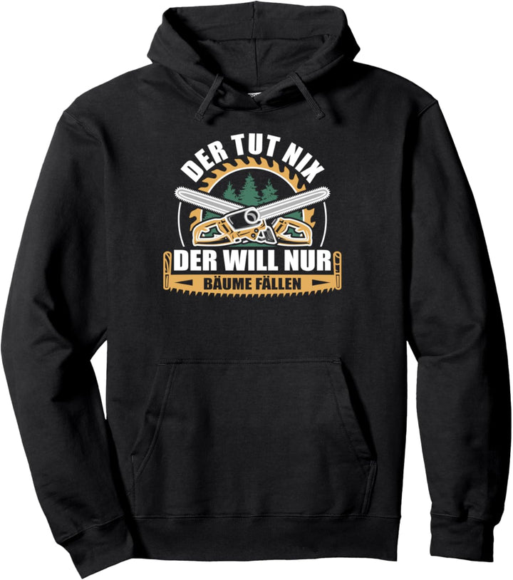 Holzhauer Holzfäller Holzer Holzhacker Holzarbeiter Pullover Hoodie