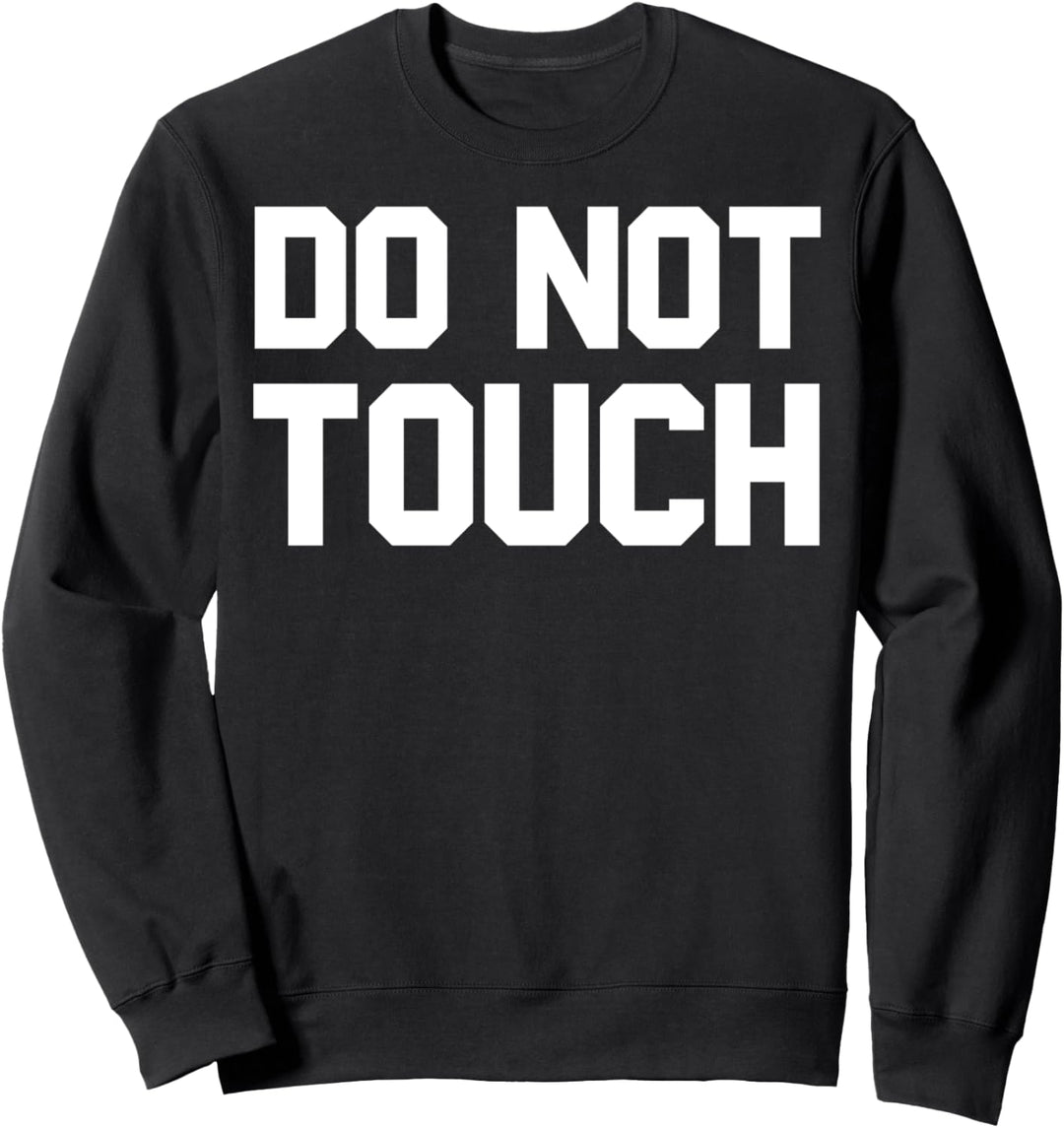 Nicht berühren Sweatshirt