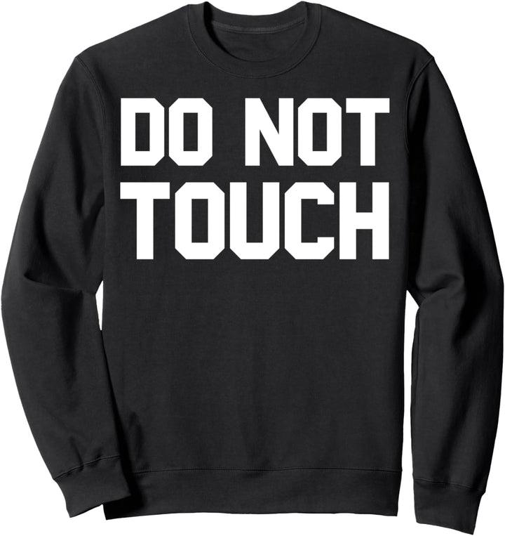 Nicht berühren Sweatshirt