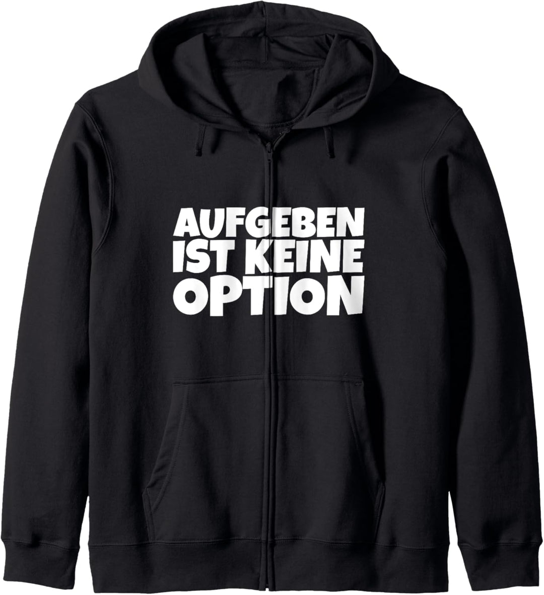 aufgeben ist keine Option Kapuzenjacke