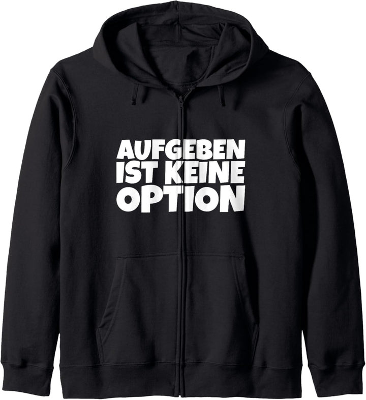 aufgeben ist keine Option Kapuzenjacke
