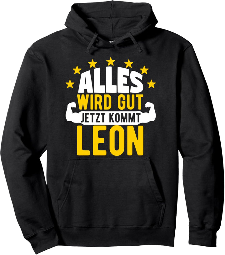 Alles wird gut jetzt kommt Leon Lustiger Spruch Pullover Hoodie