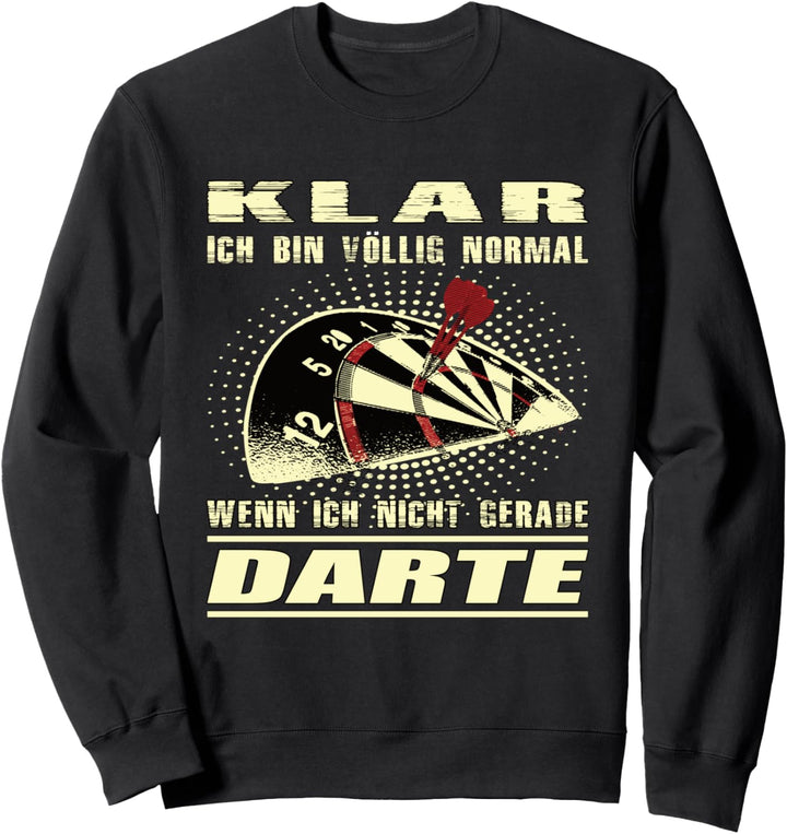 Darts - sonst normal Outfit & Kostüm für Dartspieler & Fans Sweatshirt