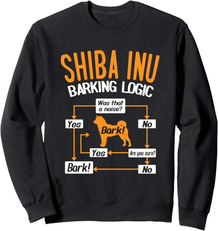 Shiba Inu Barking Logic Funny Dog Lover Sweatshirt