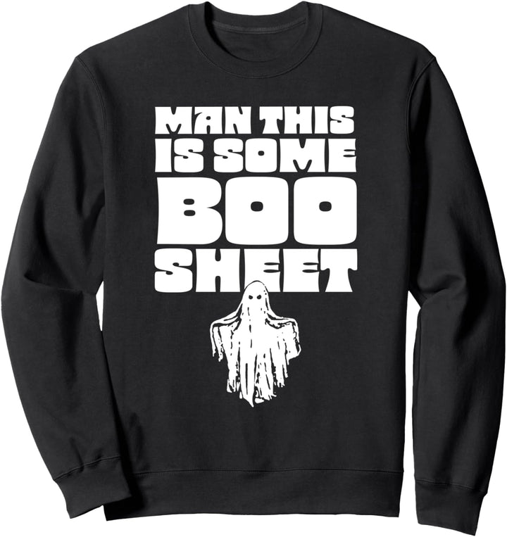 Man This is Some Boo Sheet! Funny Ghost 80s Halloween Sweatshirt