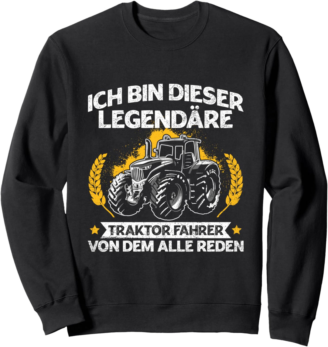Ich Bin Dieser Legendäre Traktorfahrer Landwirt Trecker Sweatshirt