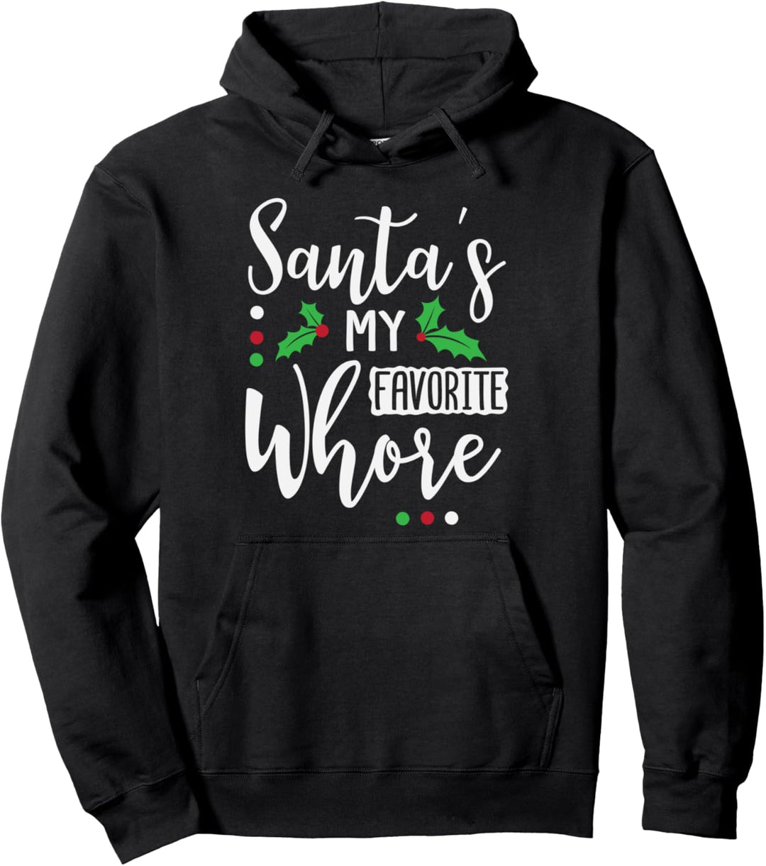 Der Weihnachtsmann ist meine Lieblingshure Pullover Hoodie