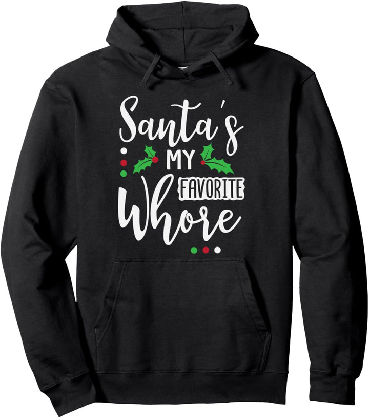 Der Weihnachtsmann ist meine Lieblingshure Pullover Hoodie