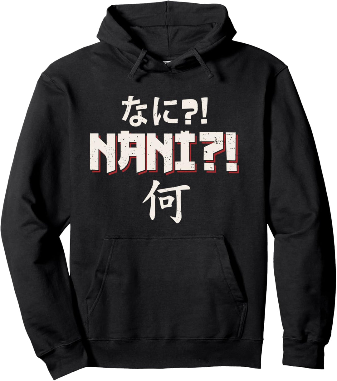 Anime Nani Funny Japanese Manga Saying Meaning What Otaku Pullover Hoodie