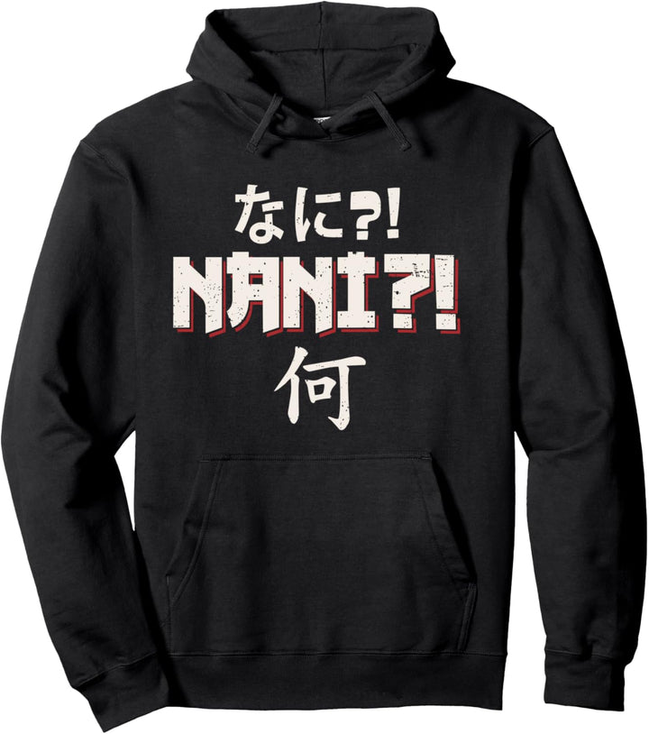 Anime Nani Funny Japanese Manga Saying Meaning What Otaku Pullover Hoodie