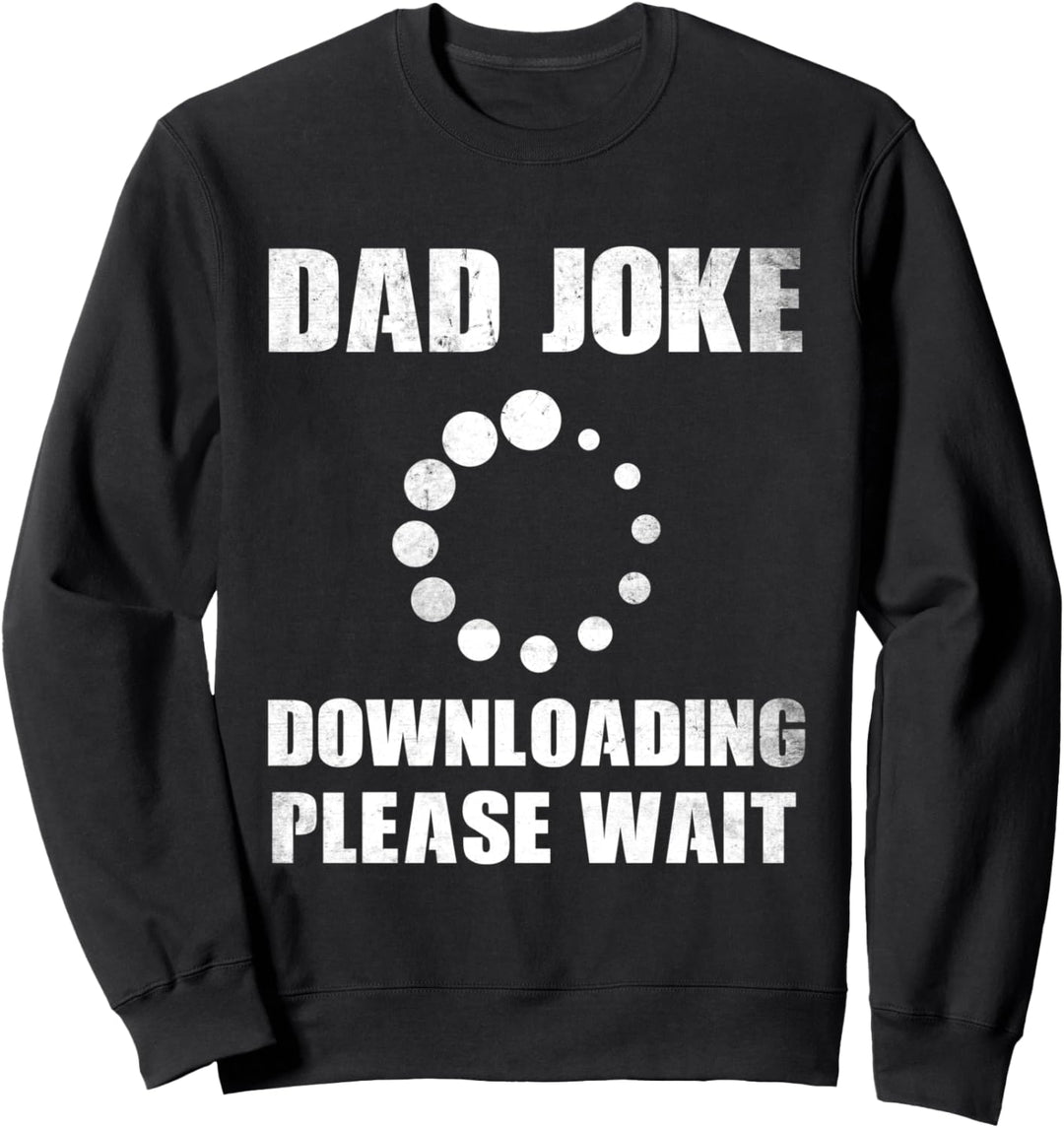 Dad Joke Download Bitte warten Dad Puns Lustiger Vatertag Sweatshirt