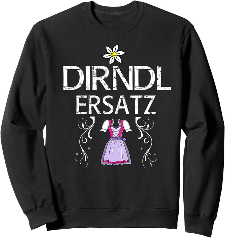 Dirndl Ersatz lustige Sprüche Oktoberfest Wiesn Damen Frauen Sweatshirt